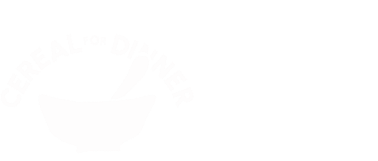 Cereal for Dinner